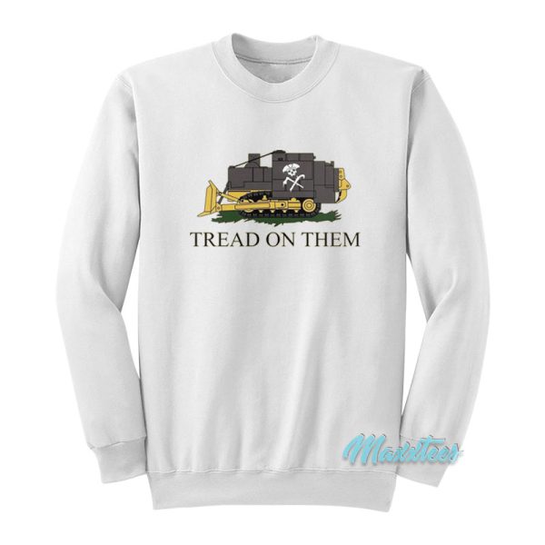 Tread On Them Killdozer Sweatshirt