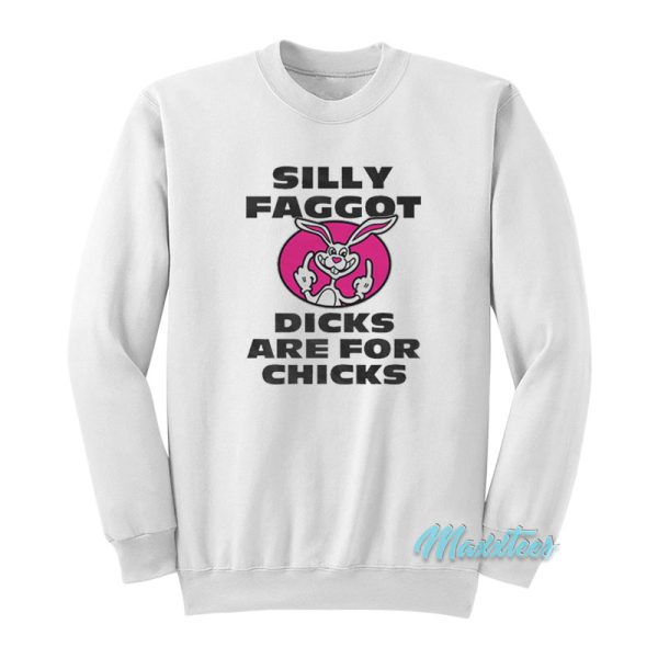 Trix Rabbit Silly Faggot Dicks Are For Chicks Sweatshirt