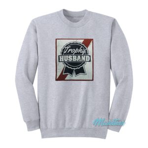 Trophy Husband Pabst Blue Ribbon Sweatshirt