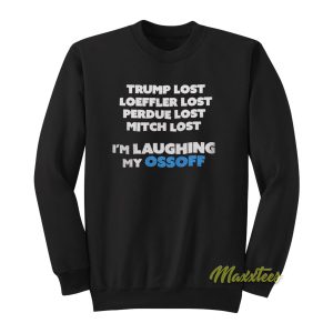 Trump Lost Loeffler Lost Perdue Sweatshirt 1