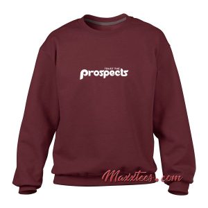 Trust The Prospects Sweatshirt 2