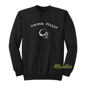 Twink Pussy Sweatshirt 1