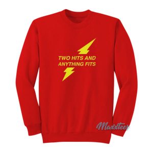 Two Hits And Anything Fits Sweatshirt 2