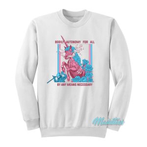 Unicorn Bodily Autonomy For All Sweatshirt