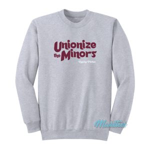 Unionize The Minors Sweatshirt