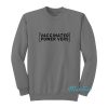 Vaccinated Power Vers Sweatshirt