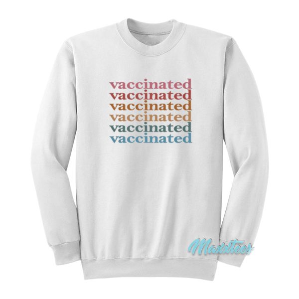 Vaccinated Rainbow Sweatshirt