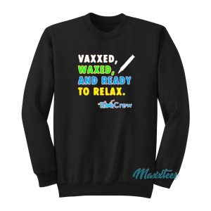 Vaxxed Waxed And Ready To Relax Boo Crew Sweatshirt 1