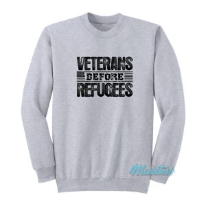 Veterans Before Refugees Sweatshirt