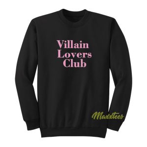 Villain Lovers Club Sweatshirt 1