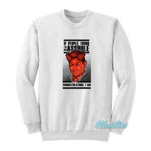 Vince Mcmahon If People Think I’m An Asshole Sweatshirt