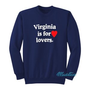 Virginia Is For Lovers Sweatshirt