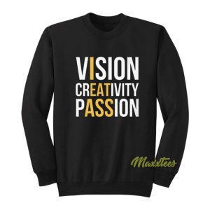 Vision Creativity Passion Sweatshirt