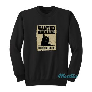 Wanted Dead and Alive Schrodinger’s Cat Poster Sweatshirt