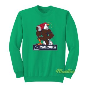 Warning Contains Freedom and Alcohol Eagle Sweatshirt 1