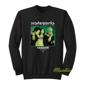 Waterparks Fandom Sweatshirt 1