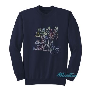 We Are All Gods Neopets Sweatshirt 1