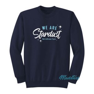 We Are Stardust Neil Degrasse Tyson Quotes Sweatshirt 2