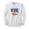 We Have JP3 Sweatshirt