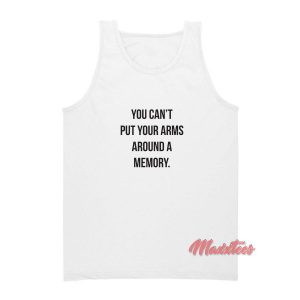 You Can't Put Your Arms Around A Memory Tank Top 2