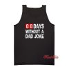 Zero Days Without a Dad Joke Tank Top