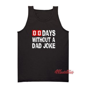 Zero Days Without a Dad Joke Tank Top 1