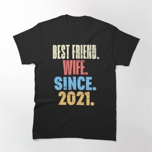 2Nd Anniversary Wedding Gift For Couple Best Friend Wife Since 2021 Classic T-Shirt Hoodie