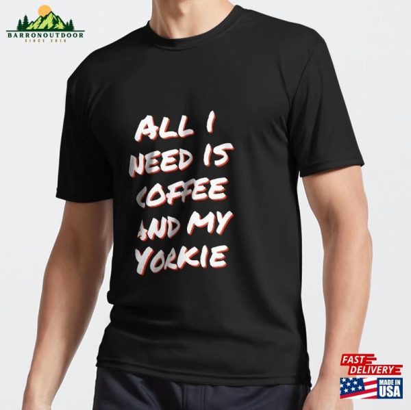 All I Need Is Coffee And My Yorky Active T-Shirt Classic Hoodie