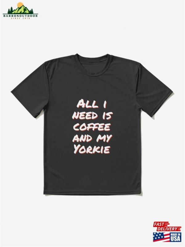 All I Need Is Coffee And My Yorky Active T-Shirt Classic Hoodie