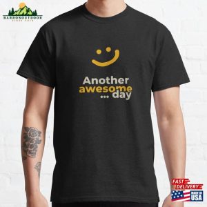 Awesome Day Classic T-Shirt Hoodie