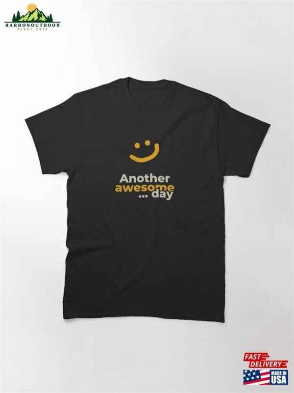 Awesome Day Classic T-Shirt Hoodie