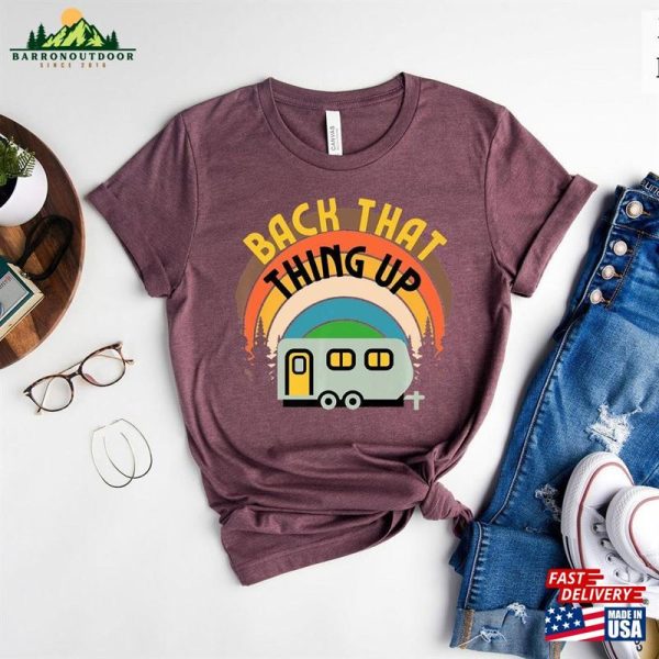 Back That Thing Up Tee Funny Rv T-Shirt Camping Sweatshirt Unisex