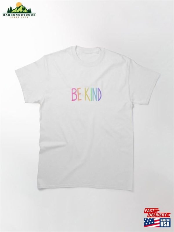 Be Kind Pastel Rainbow Classic T-Shirt Hoodie Sweatshirt