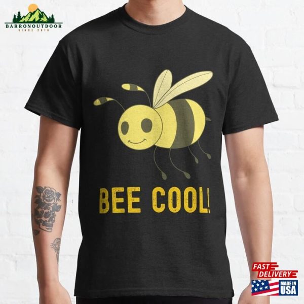 Bee Cool Plant Insect Beekeeping Funny Quotes Family Classic T-Shirt Sweatshirt