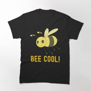 Bee Cool Plant Insect Beekeeping Funny Quotes Family Classic T-Shirt Sweatshirt