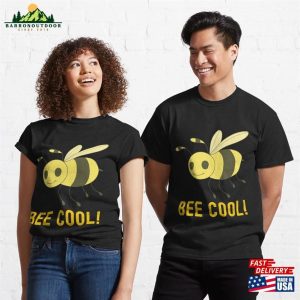 Bee Cool Plant Insect Beekeeping Funny Quotes Family Classic T Shirt Sweatshirt 3