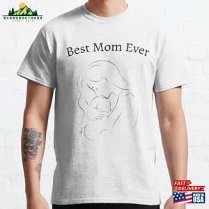 Best Mother Ever Special Gift For Mother’s Day Classic T-Shirt Sweatshirt Hoodie