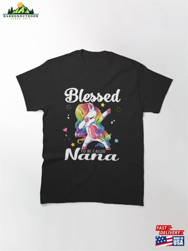 Blessed To Be Called Nana With Flowers Happy Day’s Classic T-Shirt Hoodie