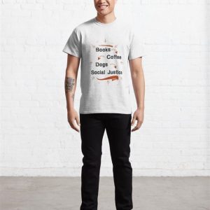 Books And Coffee Dogs Social Justice Classic T Shirt Unisex 3