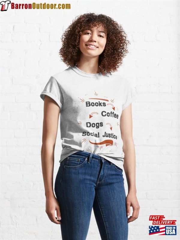 Books And Coffee Dogs Social Justice Classic T-Shirt Unisex