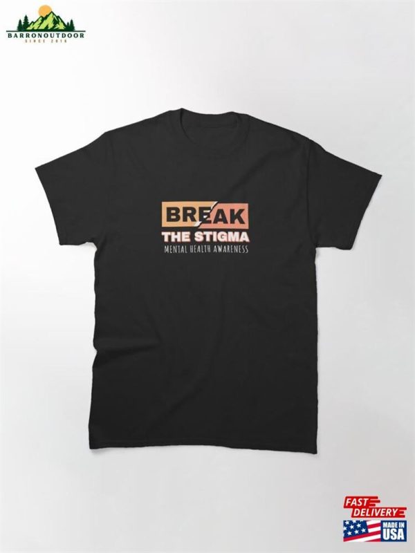 Break The Stigma Classic T-Shirt Unisex