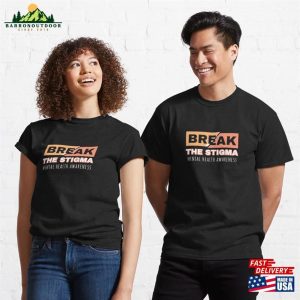 Break The Stigma Classic T Shirt Unisex 3