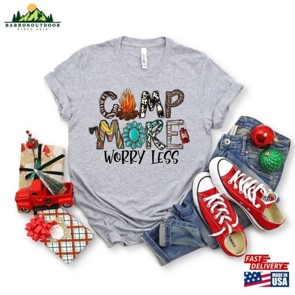 Camp More Worry Less Shirt Now Camper T-Shirt Family Camping Sweatshirt Classic