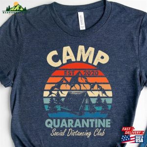 Camp Quarantine Shirt Family Vacation Clothing Camping Lover Classic Unisex