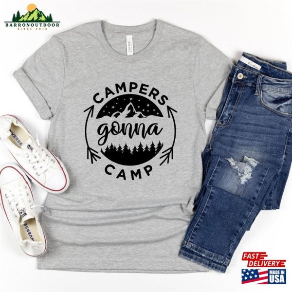 Campers Gonna Camp T-Shirt Cute Camping Shirt Funny Tee Sweatshirt Unisex