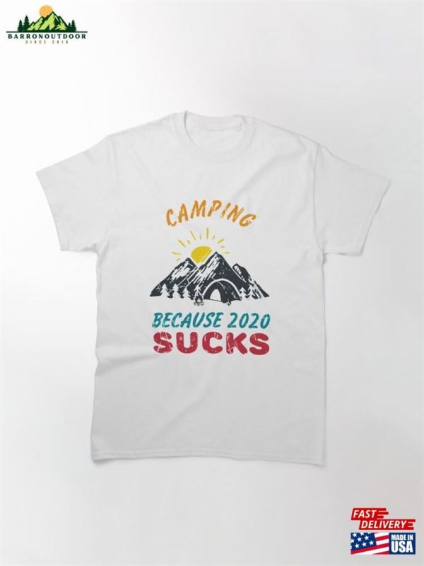 Camping Because 2020 Sucks Funny Quote Classic T-Shirt