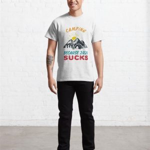 Camping Because 2020 Sucks Funny Quote Classic T Shirt 4