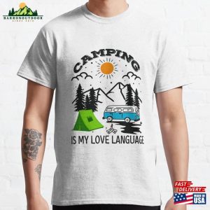 Camping Is My Love Language Life Classic T-Shirt Hoodie Sweatshirt