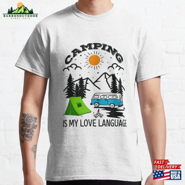 Camping Is My Love Language Life Classic T-Shirt Hoodie Sweatshirt