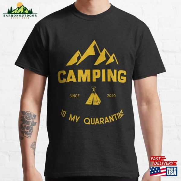 Camping Is My Quarantine Classic T-Shirt Hoodie